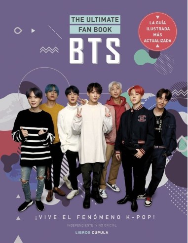 BTS THE ULTIMATE FAN BOOK ¡Vive el fenomeno k-pop! Independiente y no oficial – Livre