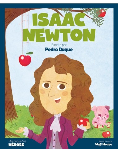 Isaac Newton el Cientifico Que Descubrio la Ley de la Gravedad