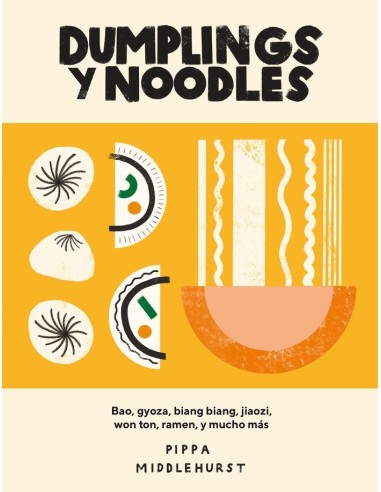 Dumplings y Noodles Bao, Gyoza, Biang Biang, Jiaozi,won Ton, Ramen, y Mucho Mas – Livre